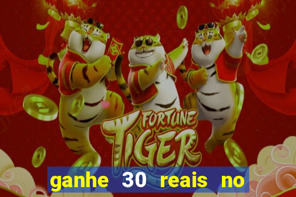 ganhe 30 reais no cadastro tigre